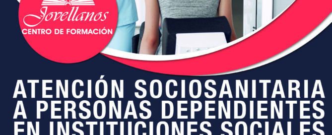 Atención Sociosanitaria a personas dependientes en instituciones sociales